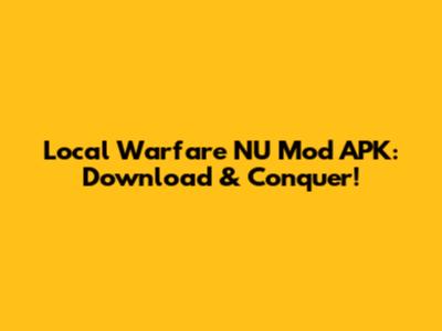 Local Warfare NU Mod APK: Download & Conquer!